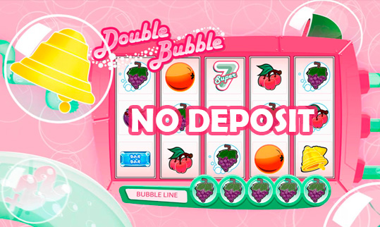 double bubble slot no deposit